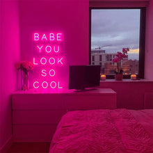 โหลดรูปภาพลงในเครื่องมือใช้ดูของ Gallery &#39;&#39;Babe You Look So Cool&#39;&#39; Neon LED Light Luminous