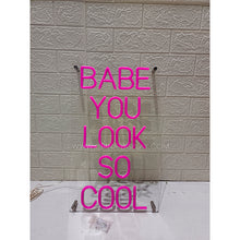 Charger l&#39;image dans la galerie, &#39;&#39;Babe You Look So Cool&#39;&#39; Neon LED Light Luminous