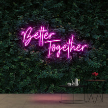 Cargar imagen en el visor de la galería, &#39;&#39;BETTER TOGETHER&#39;&#39; Romantic Stylish Neon Sign